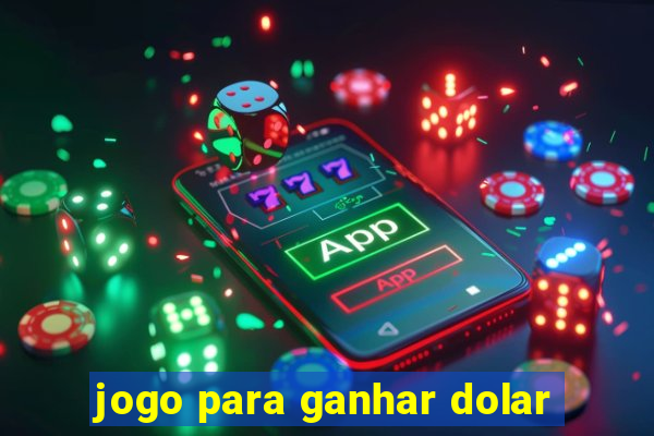 jogo para ganhar dolar